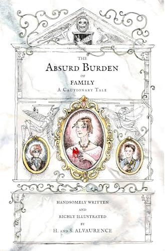 The Absurd Burden of Family by H&S Alvaurence