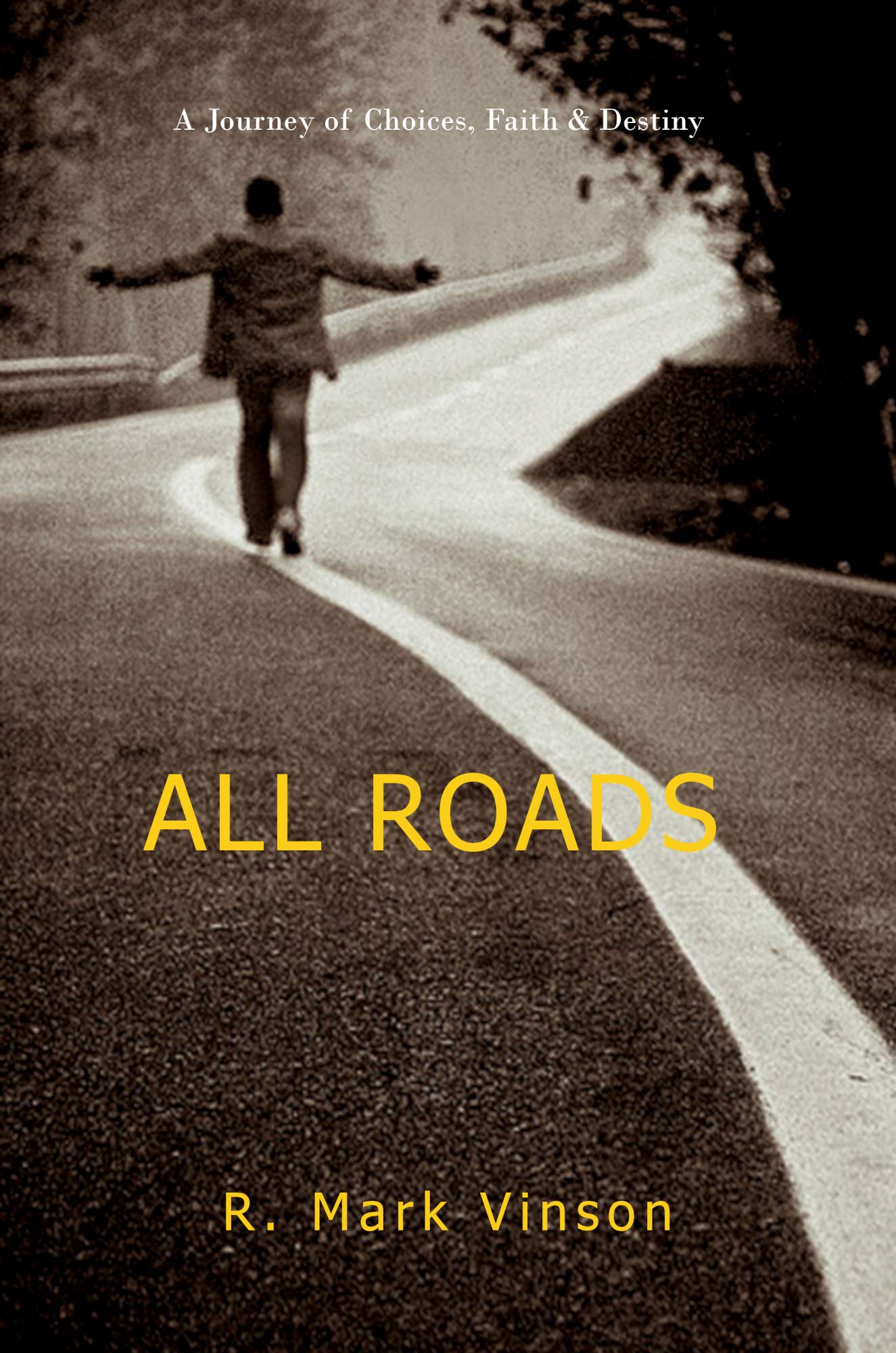 All Roads by R. Mark Vinson