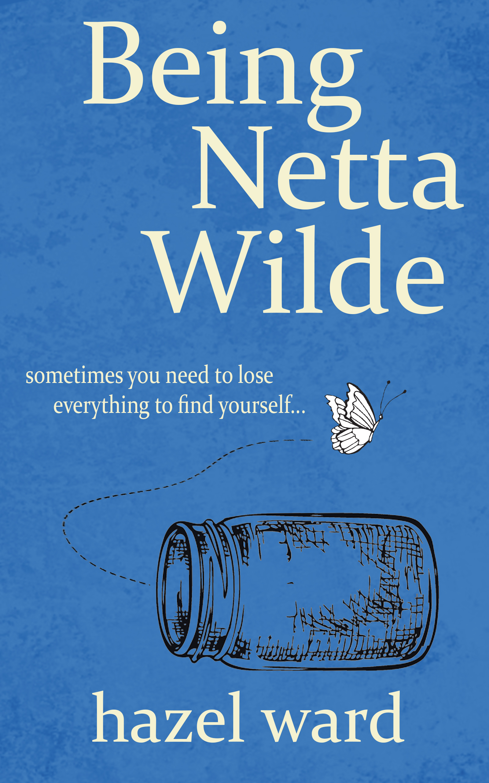 Being Netta Wilde by Hazel Ward