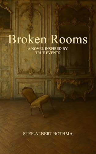 Broken Rooms by Stef-Albert Bothma
