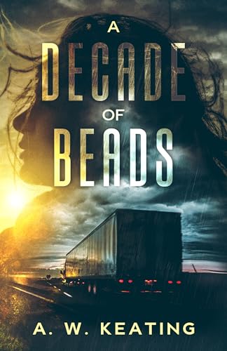 A Decade of Beads by A.W. Keating