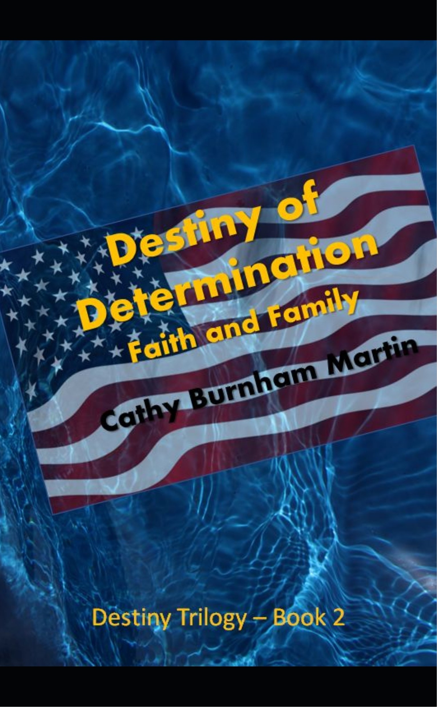 Destiny of Determination by Cathy Burnham Martin