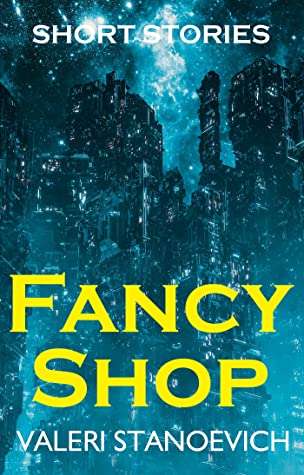 Fancy Shop by Valeri Stanoevich