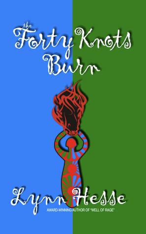 The Forty Knots Burn by Lynn Hesse