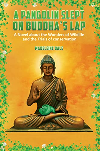 A Pangolin Slept On Buddha's Lap by Madeleine Dale