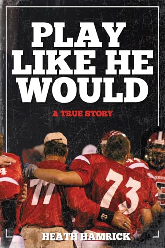 Play Like He Would by Heath Hamrick
