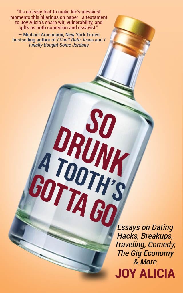So Drunk a Tooth's Gotta Go by Joy Alicia