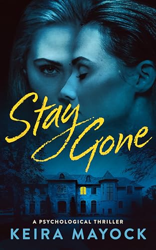 Stay Gone by Keira Mayock
