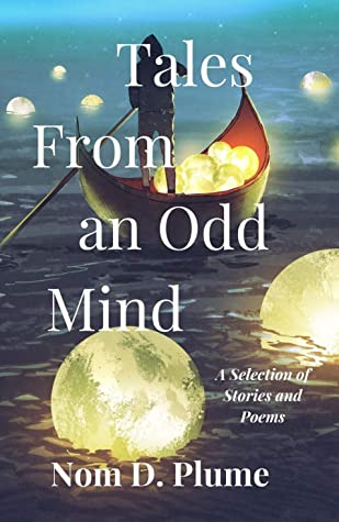 Tales From an Odd Mind by Nom de Plume