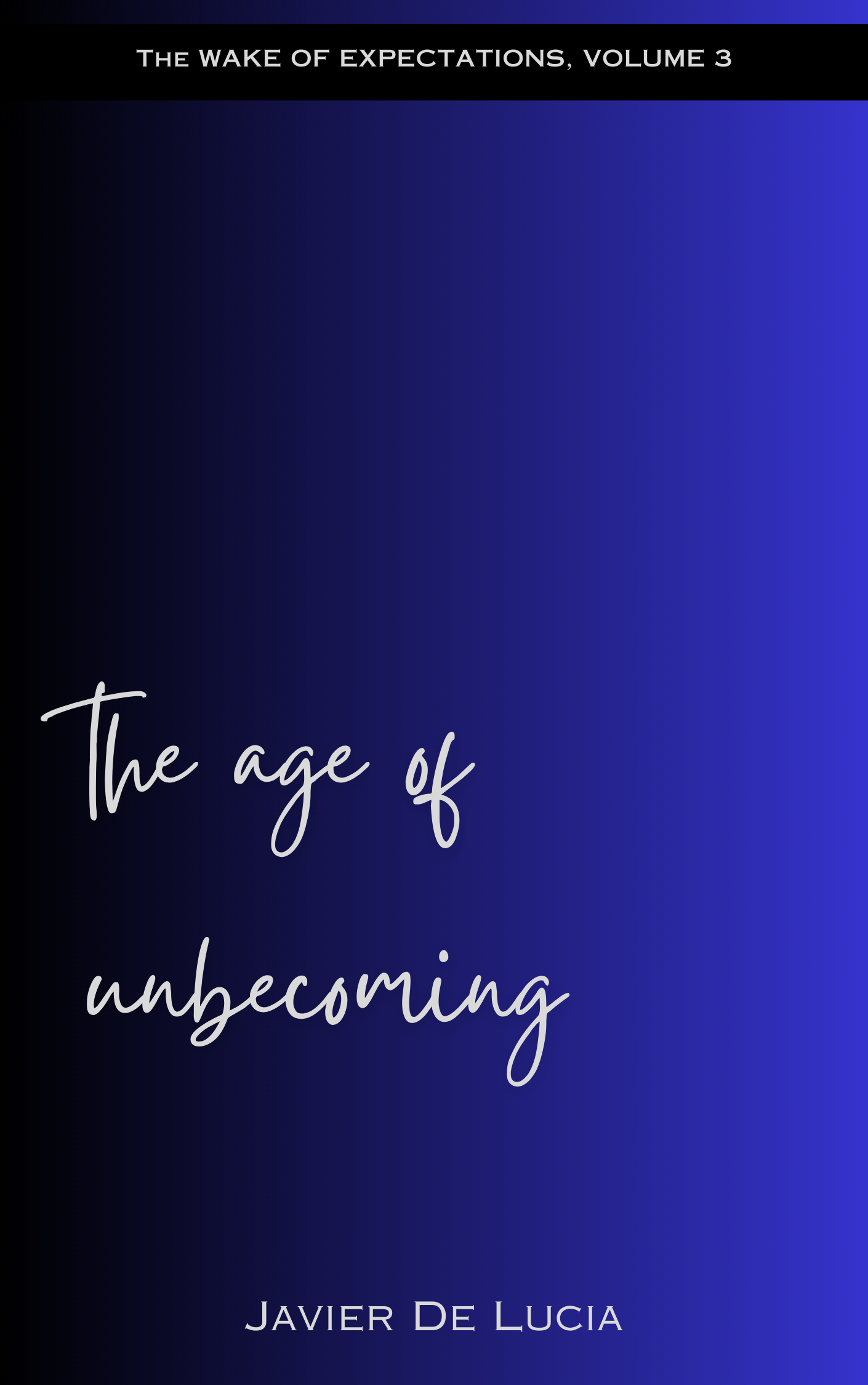 The Age of Unbecoming by Javier De Lucia